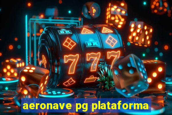 aeronave pg plataforma